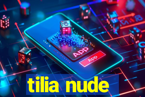 tilia nude